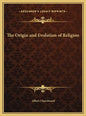 The Origin and Evolution of Religion - Hardcover