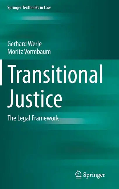Transitional Justice: The Legal Framework - Hardcover