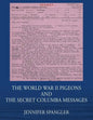 The World War II Pigeons and the Secret Columba Messages - Paperback