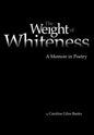 The Weight of Whiteness: A Memoir in Poetry - Paperback