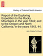 Report of the Exploring Expedition to the Rocky Mountains in the Year 1842; And to the Oregon and North California, in the Years 1843, 44. - Paperback
