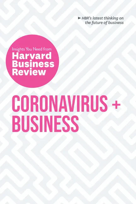 Coronavirus and Business: The Insights You Need from Harvard Business Review - Paperback