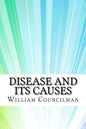 Disease and Its Causes - Paperback