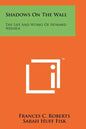 Shadows On The Wall: The Life And Works Of Howard Weeden - Paperback
