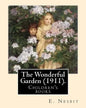 The Wonderful Garden (1911). By: E. Nesbit, illustrated By: H. R. Millar: Children's books - Paperback