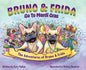 The Adventures of Bruno and Frida - The French Bulldogs - Bruno and Frida Go to Mardi Gras: Bruno and Frida Go to Mardi Gras - Hardcover