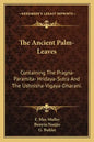 The Ancient Palm-Leaves: Containing the Pragna-Paramita- Hridaya-Sutra and the Ushnisha-Vigaya-Dharani. - Paperback