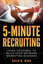 5-Minute Recruiting: Using Voicemail to Build Your Network Marketing Business - Paperback