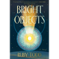 Bright Objects - Hardcover