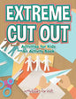 Extreme Cut out Activities for Kids, an Activity Book - Paperback