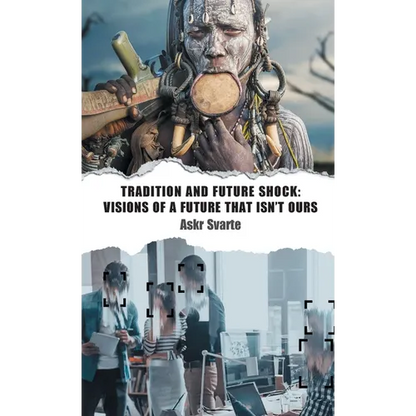 Tradition and Future Shock: Visions of a Future that Isn't Ours - Hardcover