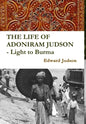 THE LIFE OF ADONIRAM JUDSON - Light to Burma - Hardcover
