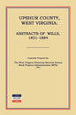 Upshur County West Virginia: Abstracts of Wills, 1851-1884 - Paperback