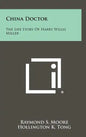 China Doctor: The Life Story of Harry Willis Miller - Hardcover