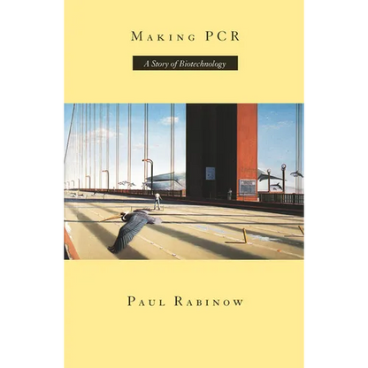 Making PCR: A Story of Biotechnology - Paperback