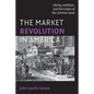 The Market Revolution in America - Paperback