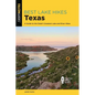 Best Lake Hikes Texas: A Guide to the State's Greatest Lake and River Hikes - Paperback