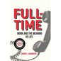 Full-Time: Work and the Meaning of Life - Paperback