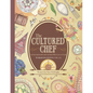 The Cultured Chef: An International Guide for Kids Who Love to Cook - Workbook Edition - Paperback