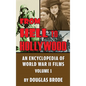 From Hell To Hollywood: An Encyclopedia of World War II Films Volume 1 (hardback) - Hardcover