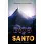 Dios es Santo: Identificándote a la Luz de Su Santidad - Paperback