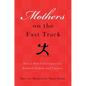 Mothers on the Fast Track: How a Generation Can Balance Family and Careers - Paperback