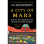 A City on Mars: Can We Settle Space, Should We Settle Space, and Have We Really Thought This Through? - Paperback