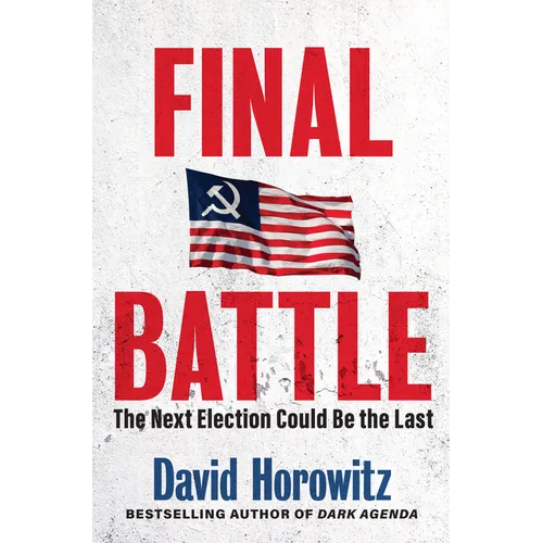 Final Battle: The Next Election Could Be the Last - Hardcover