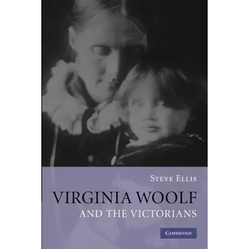 Virginia Woolf and the Victorians - Paperback