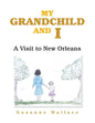 My Grandchild and I: A Visit to New Orleans - Paperback