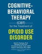 Cognitive-Behavioral Therapy (Cbt) for the Treatment of Opioid Use Disorder - Paperback