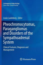 Pheochromocytomas, Paragangliomas and Disorders of the Sympathoadrenal System: Clinical Features, Diagnosis and Management - Paperback
