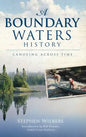 A Boundary Waters History: Canoeing Across Time - Hardcover