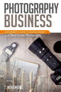 Photography Business: A Beginner's Guide to Making Money with Real Estate Photography - Paperback