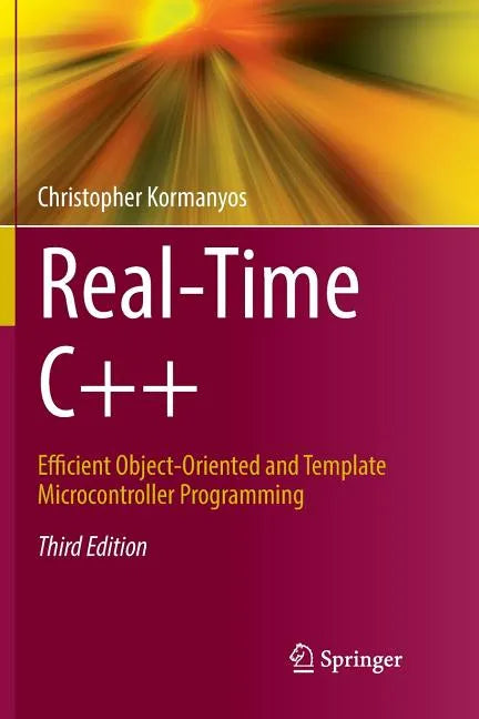 Real-Time C++: Efficient Object-Oriented and Template Microcontroller Programming - Paperback