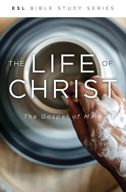 The Life of Jesus Christ, Revised: The Gospel of Mark - Paperback