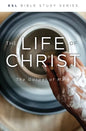 The Life of Jesus Christ, Revised: The Gospel of Mark - Paperback