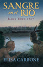 Sangre En El Río: James Town, 1607/ Blood on the River - Paperback