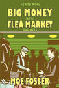 How to Make Big Money in the Flea Market Business - Paperback