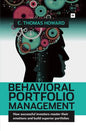 Behavioral Portfolio Management: How Successful Investors Master Their Emotions and Build Superior Portfolios - Hardcover
