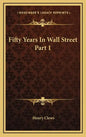 Fifty Years in Wall Street Part 1 - Hardcover