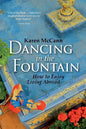 Dancing In The Fountain: How to Enjoy Living Abroad - Paperback