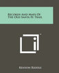 Records And Maps Of The Old Santa Fe Trail - Paperback