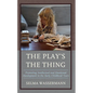 The Play's the Thing: Promoting Intellectual and Emotional Development in the Early Childhood Years - Hardcover