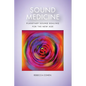 Sound Medicine: Planetary Sound Healing for the New Age - Paperback