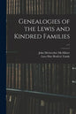 Genealogies of the Lewis and Kindred Families; c.1 - Paperback