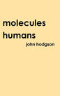 Molecules Humans - Hardcover