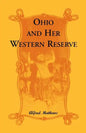 Ohio and Her Western Reserve, with a Story of Three States Leading to the Latter, from Connecticut, by Way of Wyoming, Its Indian Wars and Massacre - Paperback