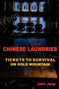 Chinese Laundries: Tickets to Survival on Gold Mountain - Paperback