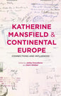 Katherine Mansfield and Continental Europe: Connections and Influences - Hardcover